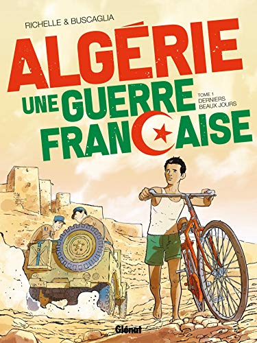 Algérie une guerre française Tome 1
