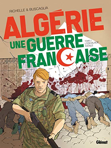 Algérie une guerre française Tome 2