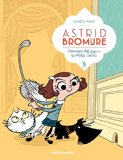 Astrid Bromure 1 : Comment dézinguer la petite souris
