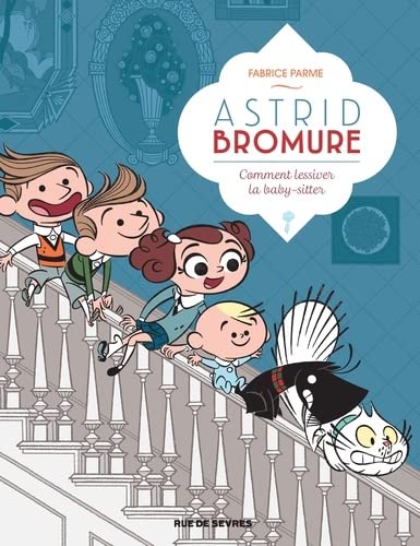 Astrid Bromure 7 : Comment lessiver la baby-sitter