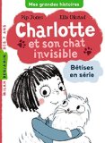 Charlotte et son chat invisible 1 : Bêtises en série
