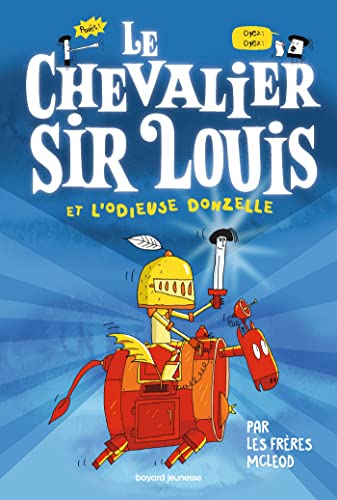 Chevalier Sir Louis et l'odieuse donzelle (Le)