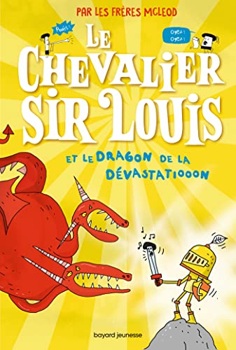 Chevalier Sir Louis et le dragon de la dévastatiooon (Le)