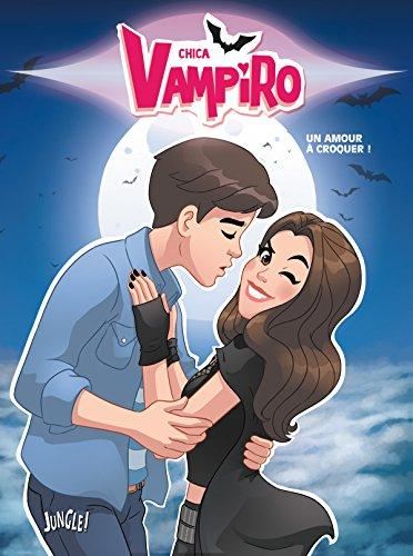 Chica Vampiro T.03 : Un amour à croquer !