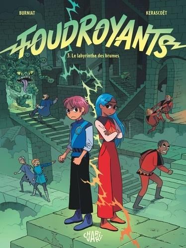 Foudroyants T.03 : Le labyrinthe des brumes