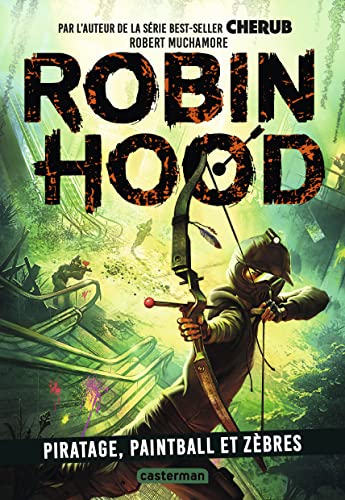 Robin hood 02 : Piratage, paintball